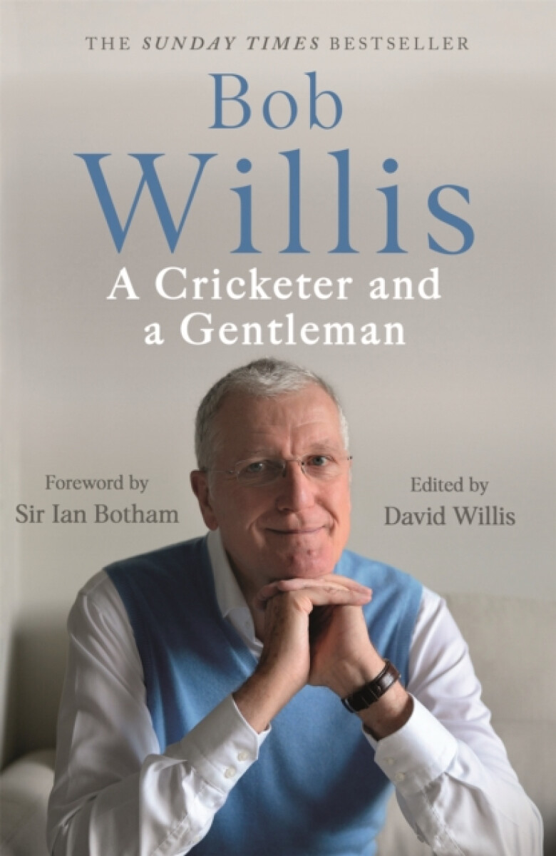 Kniha Bob Willis: A Cricketer and a Gentleman