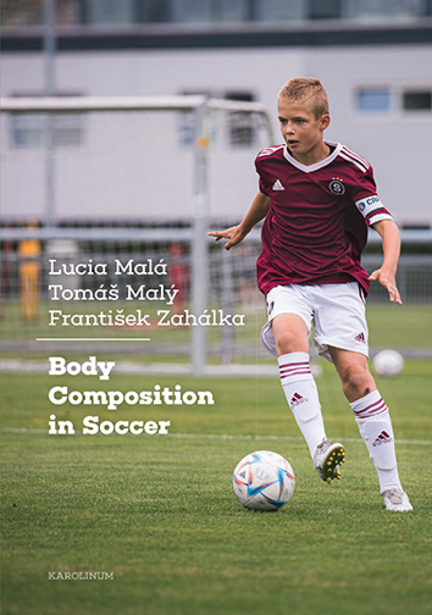 Body Composition in Soccer - Tomáš Malý, Lucia Malá, František Zahálka