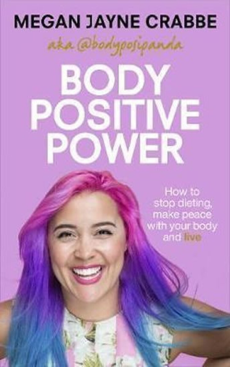 Kniha Body Positive Power : How to stop dieting, make peace with your body and live (Defekt)