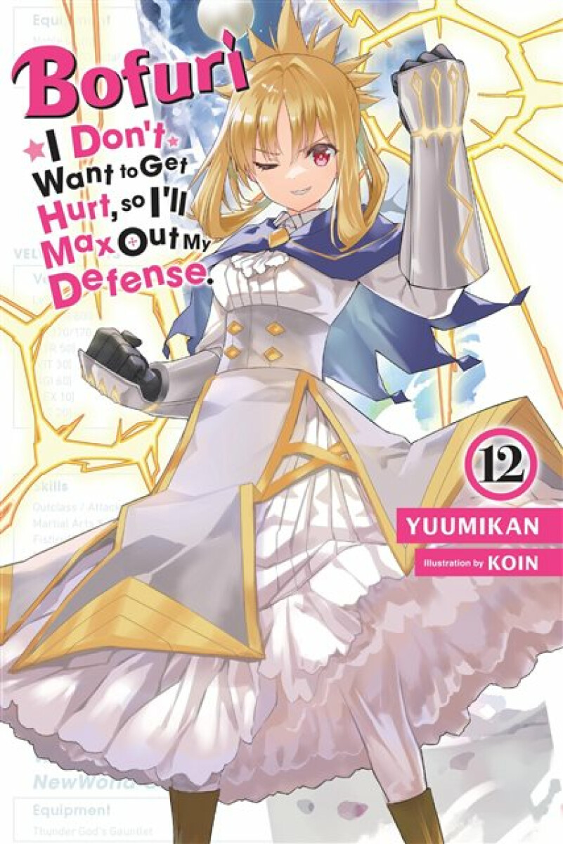 Kniha Bofuri: I Don't Want to Get Hurt, so I'll Max Out My Defense., Vol. 12 (light novel)