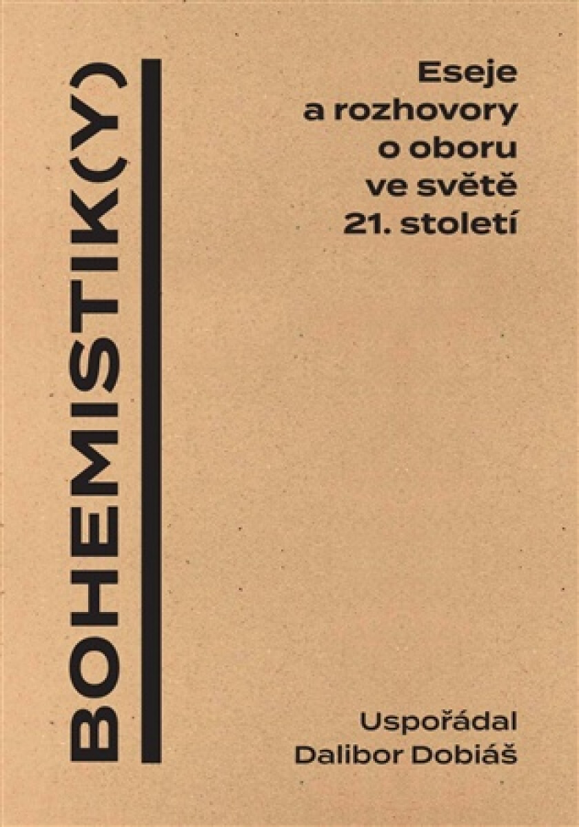 Kniha Bohemistik(y) - Eseje a rozhovory o oboru ve světě 21. století