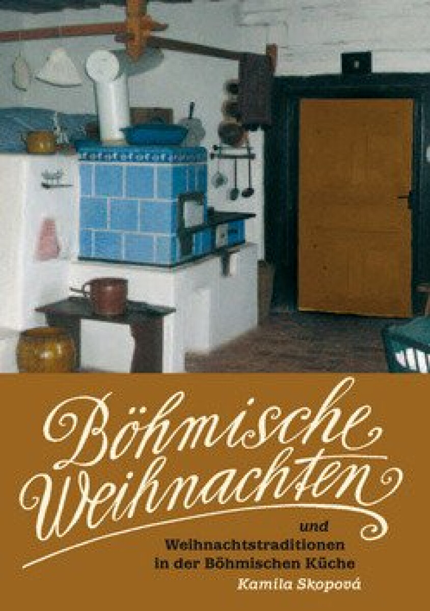 Kniha Böhmische Weihnachten und Weihnachtstraditionen in der Böhmischen Küche