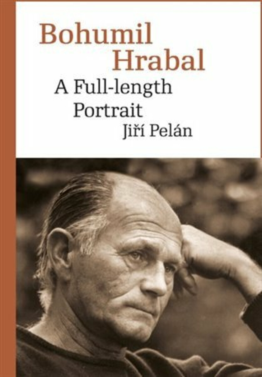 Bohumil Hrabal. A Full-length Portrait koupíte na Knihydobrovsky.cz