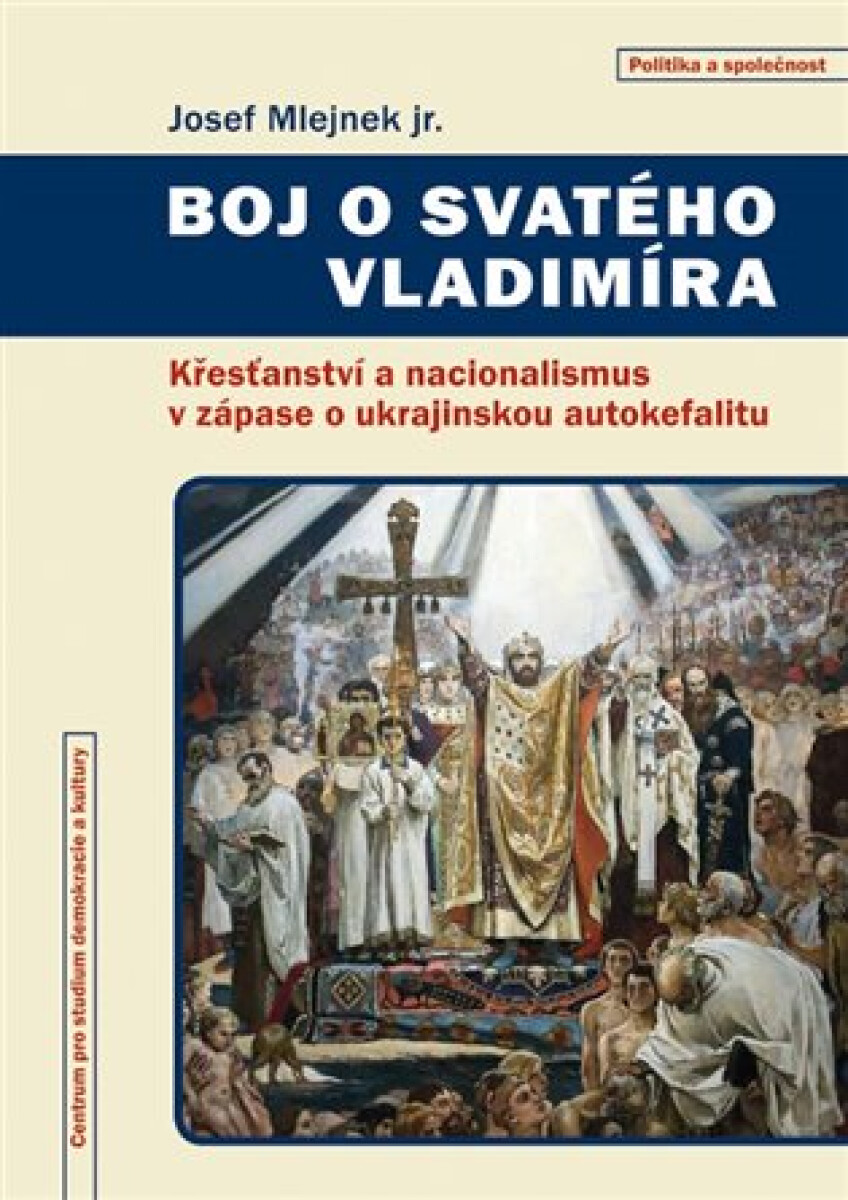 Kniha Boj o svatého Vladimíra - Křesťanství a nacionalismus v zápase o ukrajinskou autokefalitu