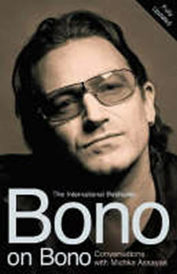Kniha Bono on Bono: Conversations with Michka Assayas