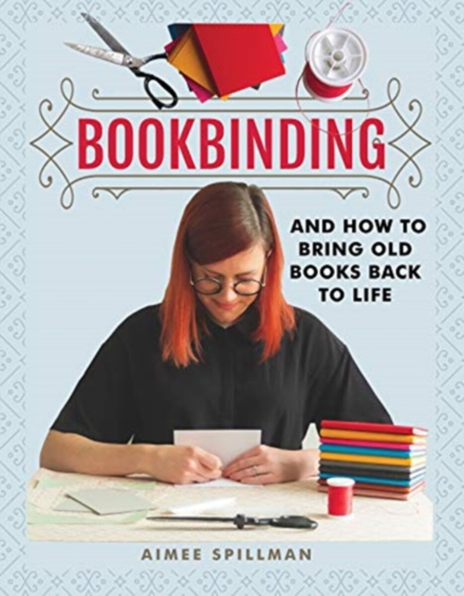 Kniha Bookbinding and How to Bring Old Books Back to Life