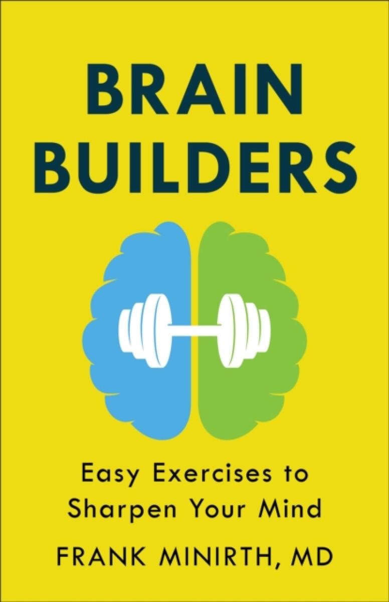 Brain Builders â€“ Easy Exercises to Sharpen Your Mind - Frank Md Minirth