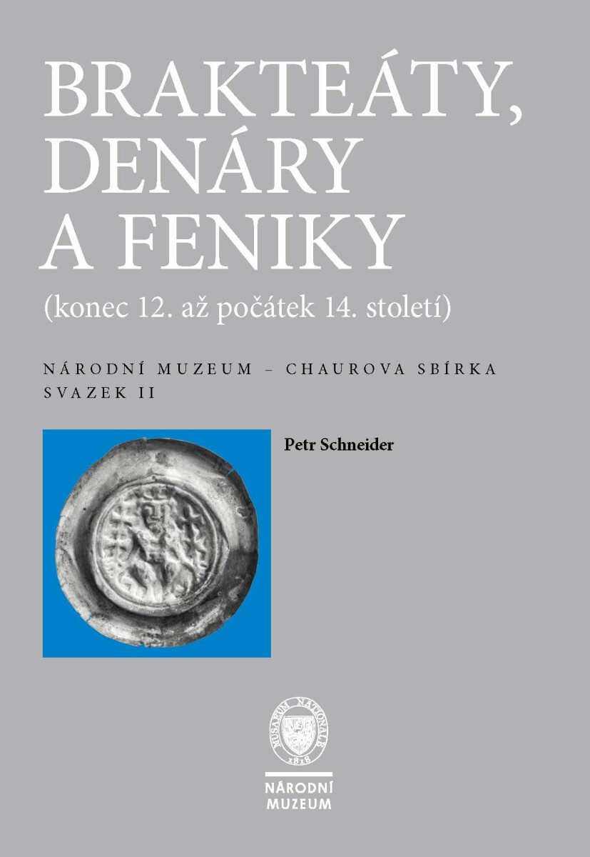 Levně Brakteáty, denáry a feniky (konec 12. až počátek 14. století) - Petr Schneider