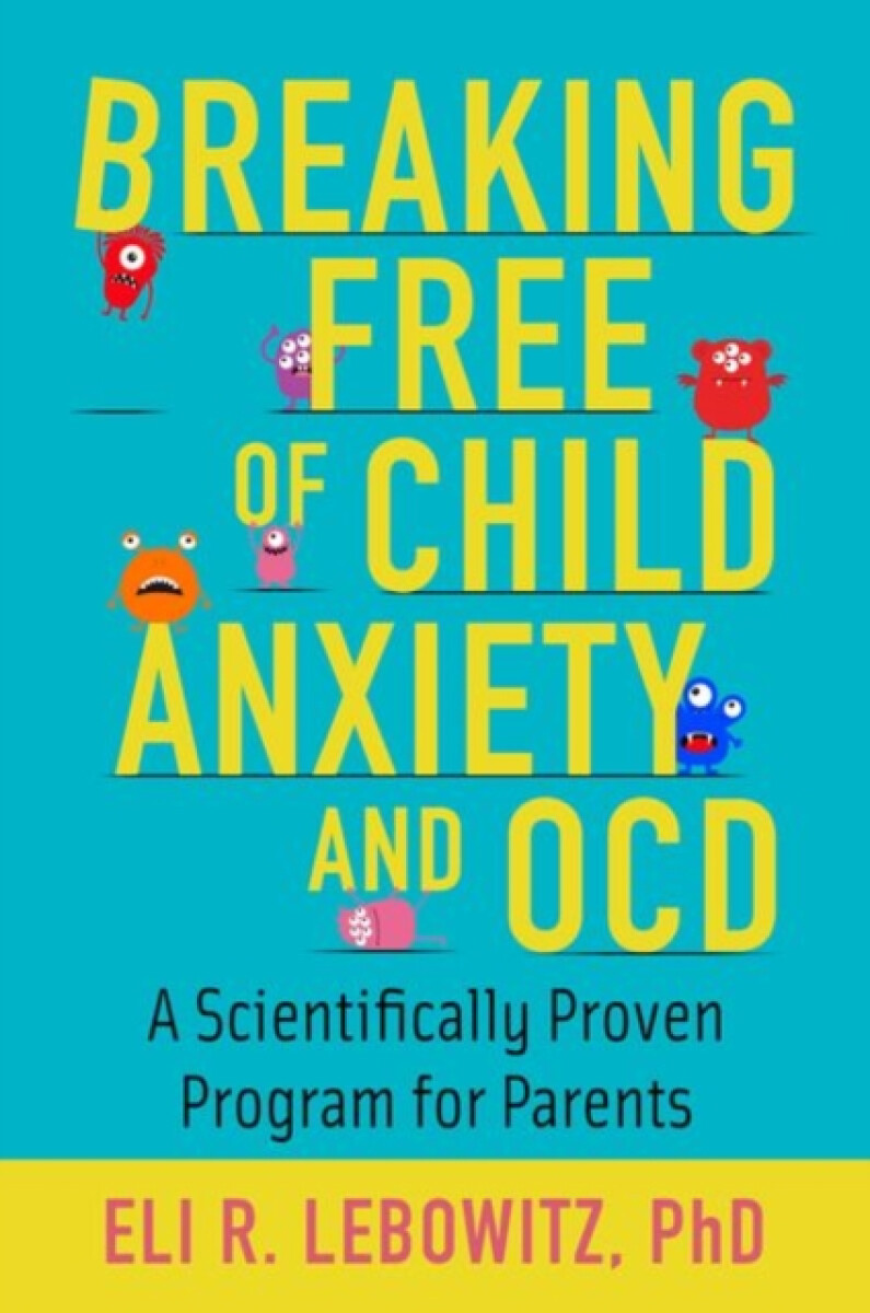 Kniha Breaking Free of Child Anxiety and OCD
