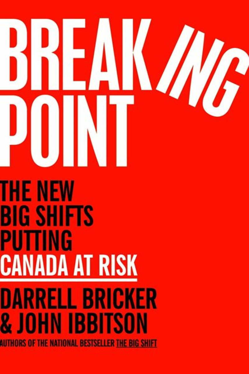 Breaking Point - Darrell Bricker, John Ibbitson