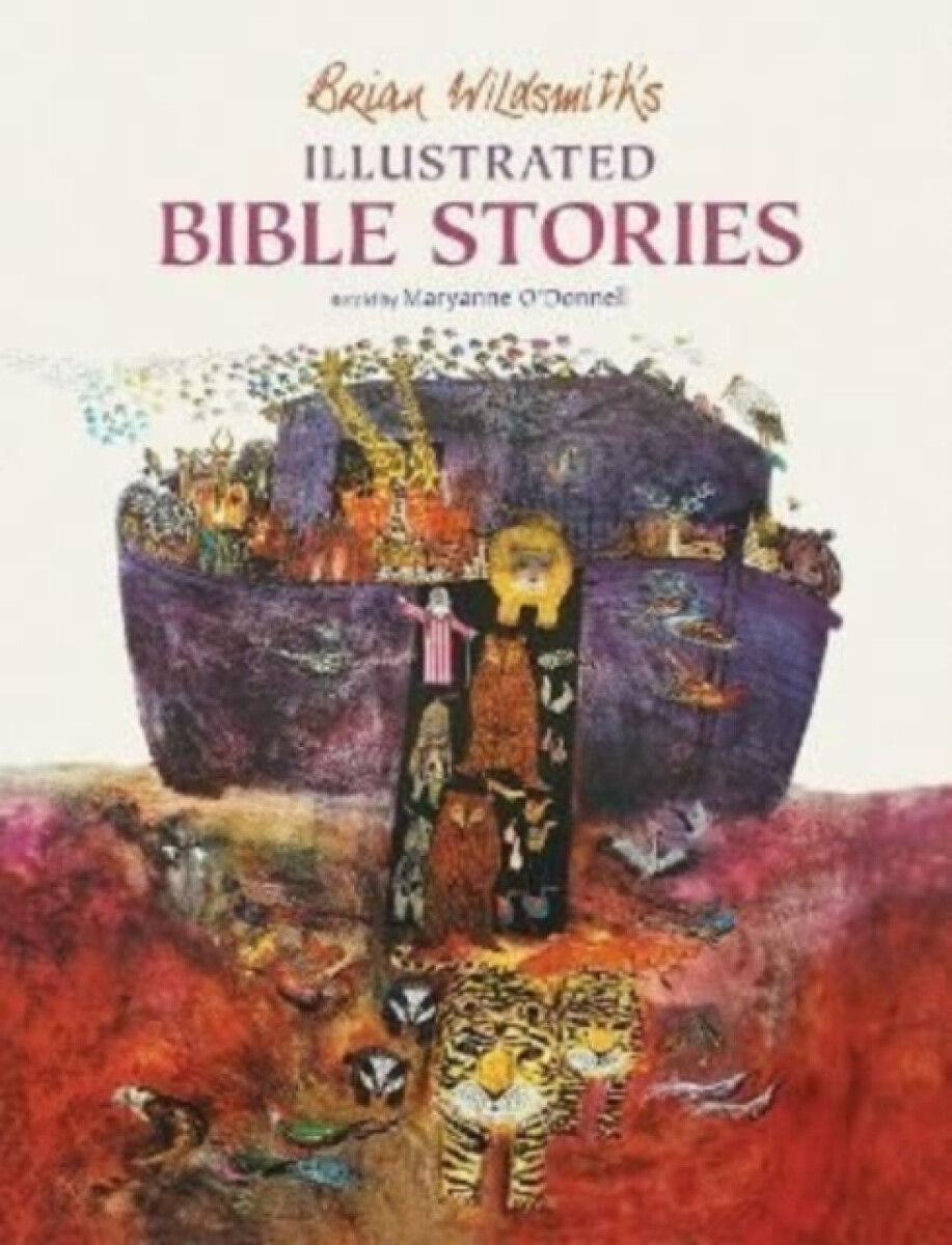 Brian Wildsmith's Illustrated Bible Stories - Maryanne O'Donnell