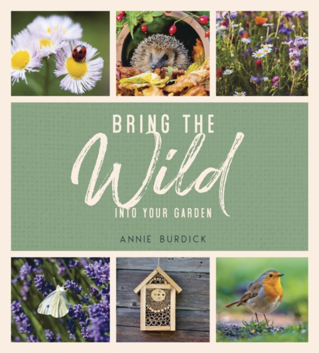 Kniha Bring the Wild into Your Garden