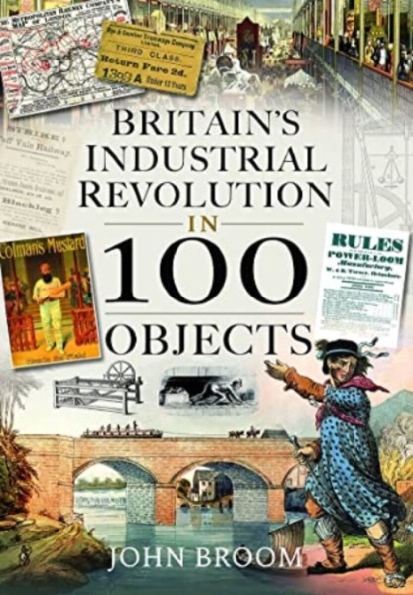Kniha Britain's Industrial Revolution in 100 Objects