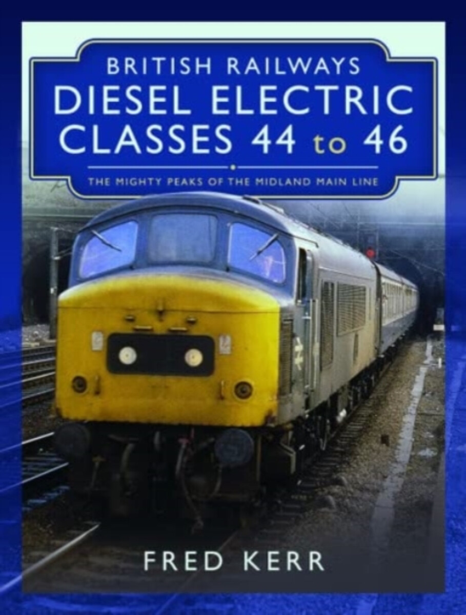 Kniha British Railways Diesel Electric Classes 44 to 46