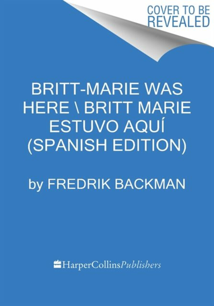 Kniha Britt-Marie Was Here \ Britt-Marie estuvo aqui (Spanish edition)