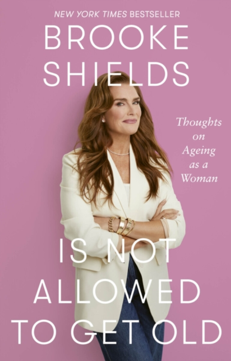 Brooke Shields is Not Allowed to Get Old - Shields Brooke