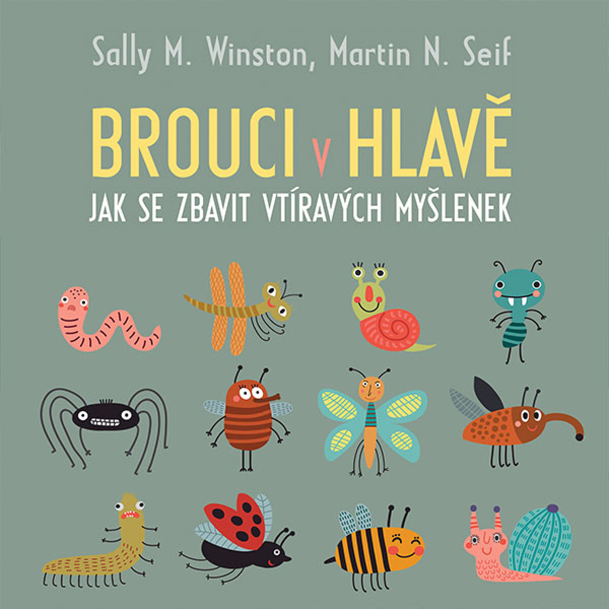 Brouci v hlavě: Jak se zbavit vtíravých myšlenek - Sally M. Winston, Martin N. Seif