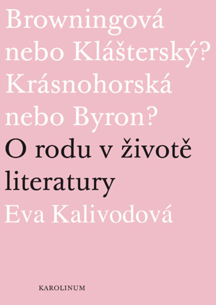Browningová nebo Klášterský? Krásnohorská nebo Byron? - Eva Kalivodová
