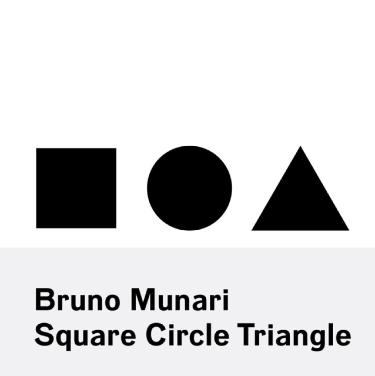 Kniha Bruno Munari: Square, Circle, Triangle