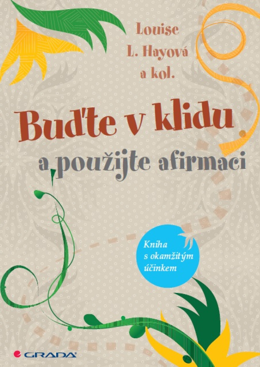 Buďte v klidu a použijte afirmaci - Louise L. Hay, Cameron McCoolová
