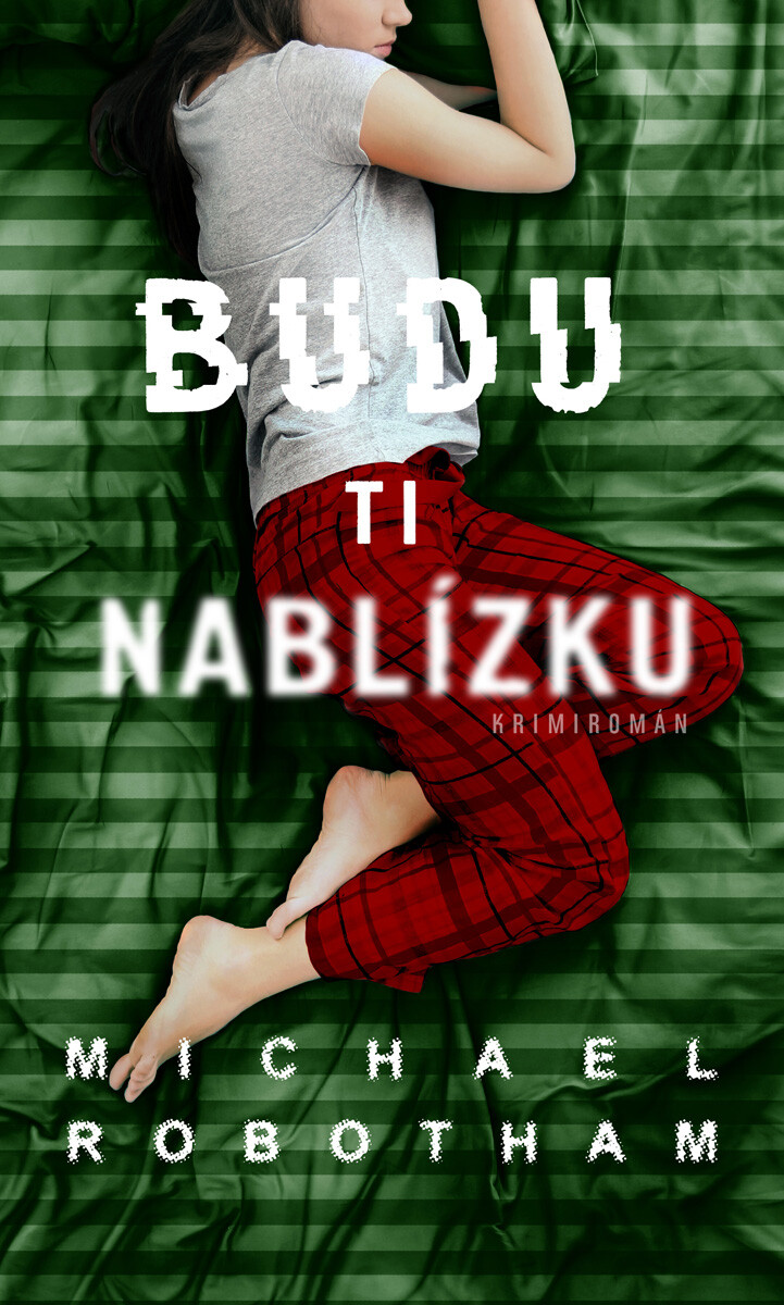 Levně Budu ti nablízku - Michael Robotham