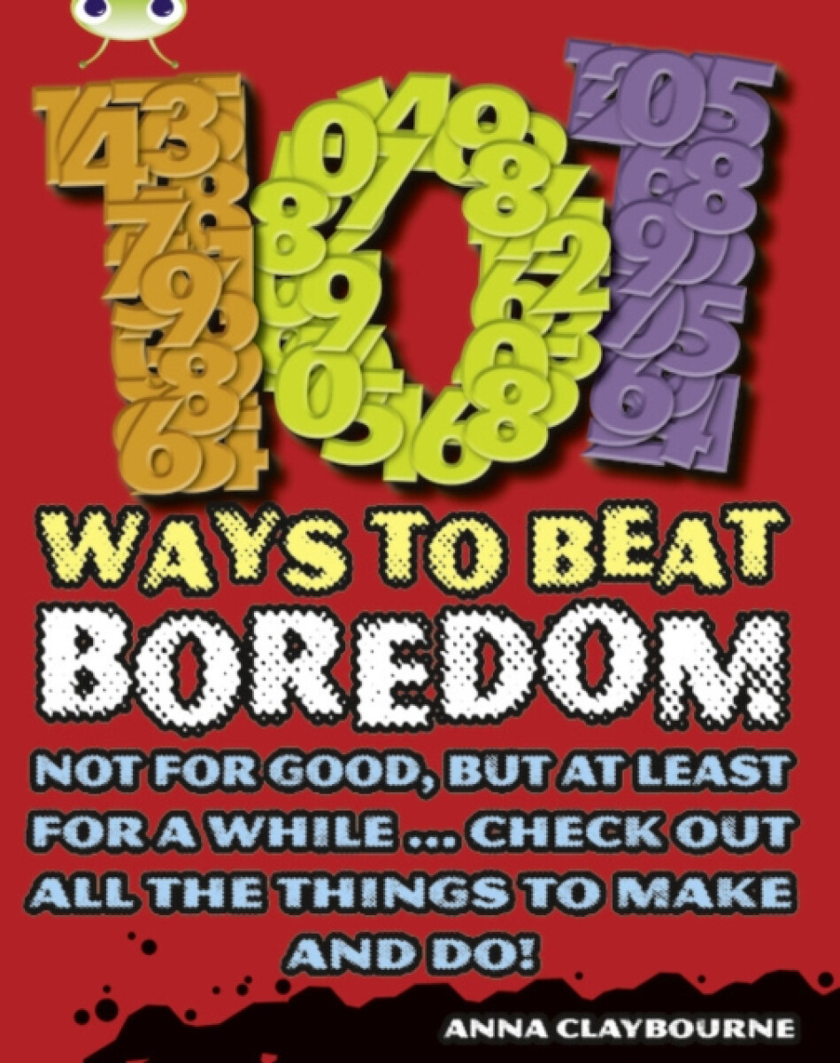 Kniha Bug Club Independent Non Fiction Year 3 Brown B 101 Ways to Beat Boredom