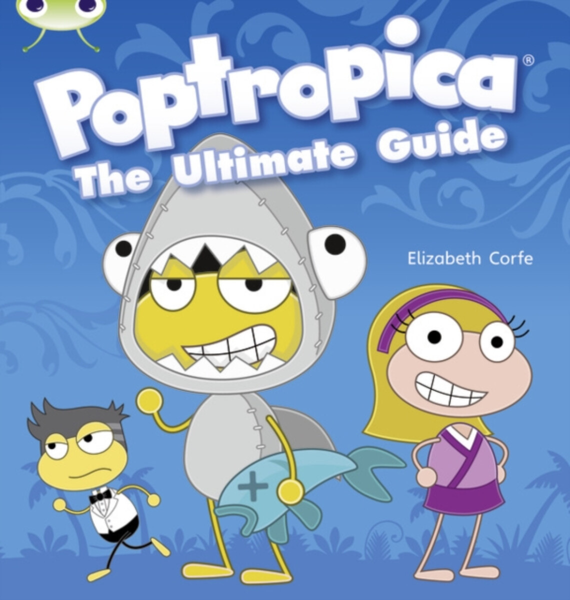 Kniha Bug Club Independent Non Fiction Year Two Lime A Poptropica: The Ultimate Guide