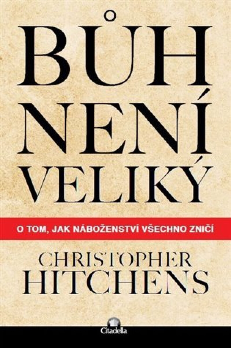 Kniha Bůh není veliký - O tom, jak náboženství všechno zničí