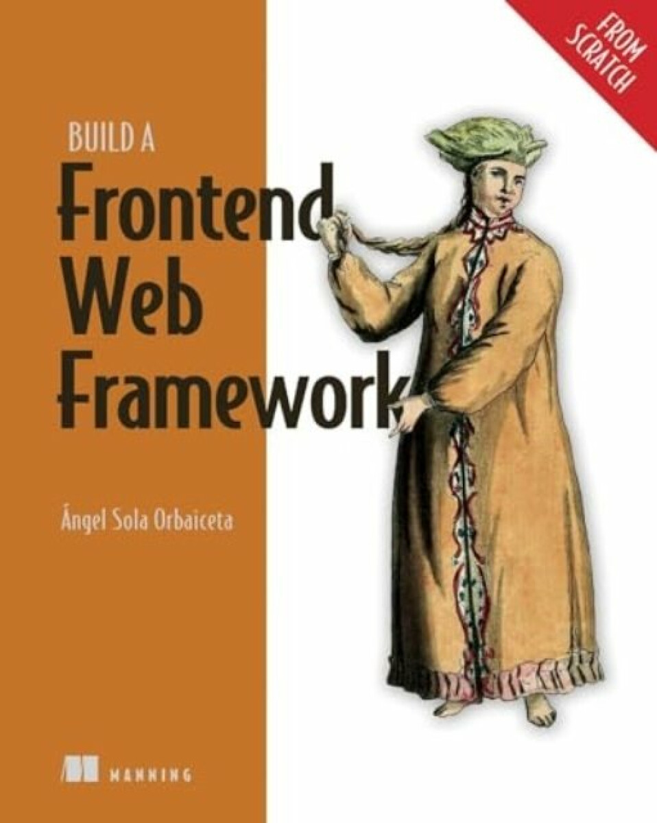 Kniha Build a Frontend Web Framework (From Scratch)