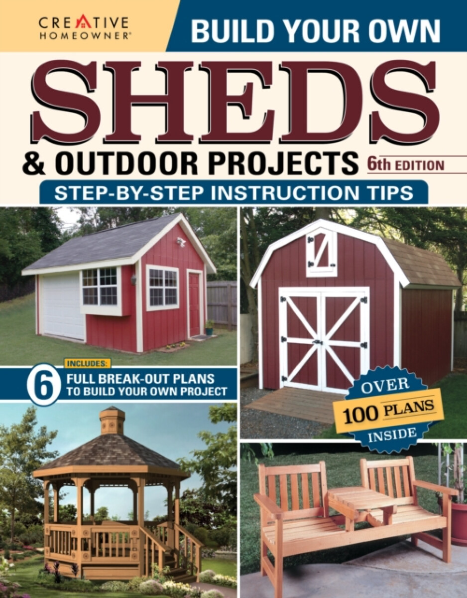 Kniha Build Your Own Sheds a Outdoor Projects Manual, Sixth Edition