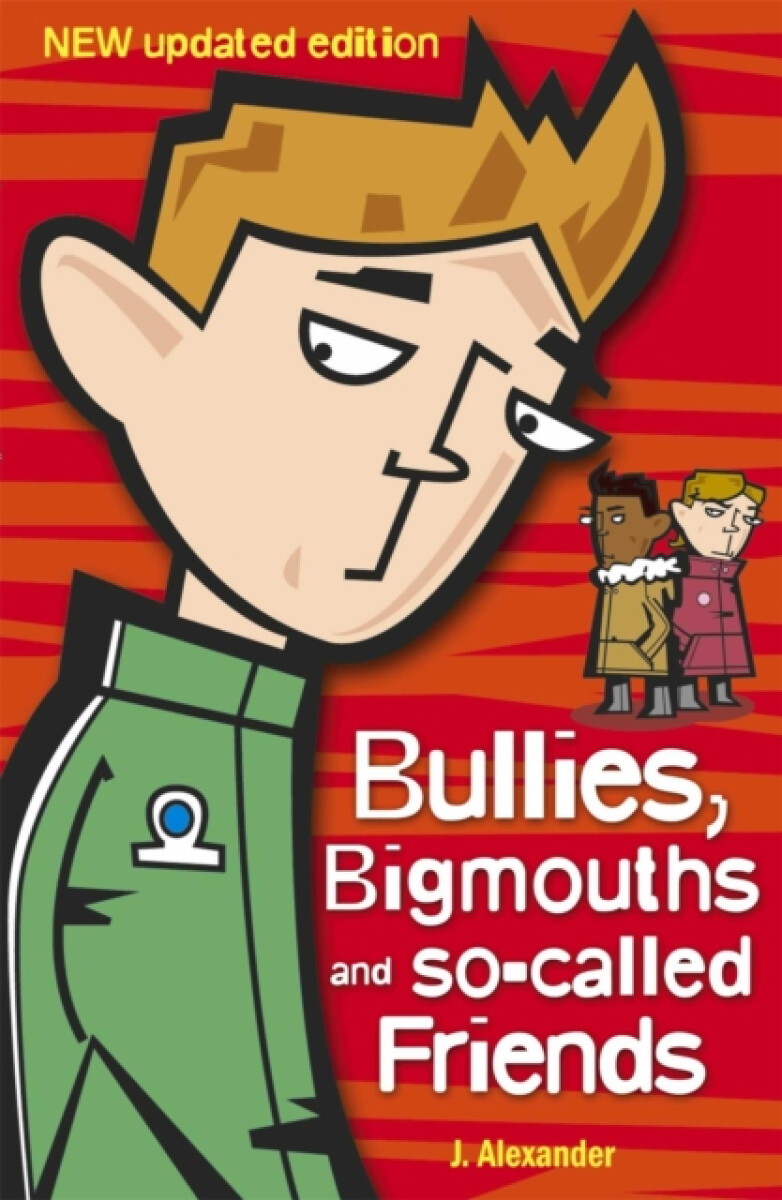 Bullies, Bigmouths and so-called Friends - Jenny Alexander