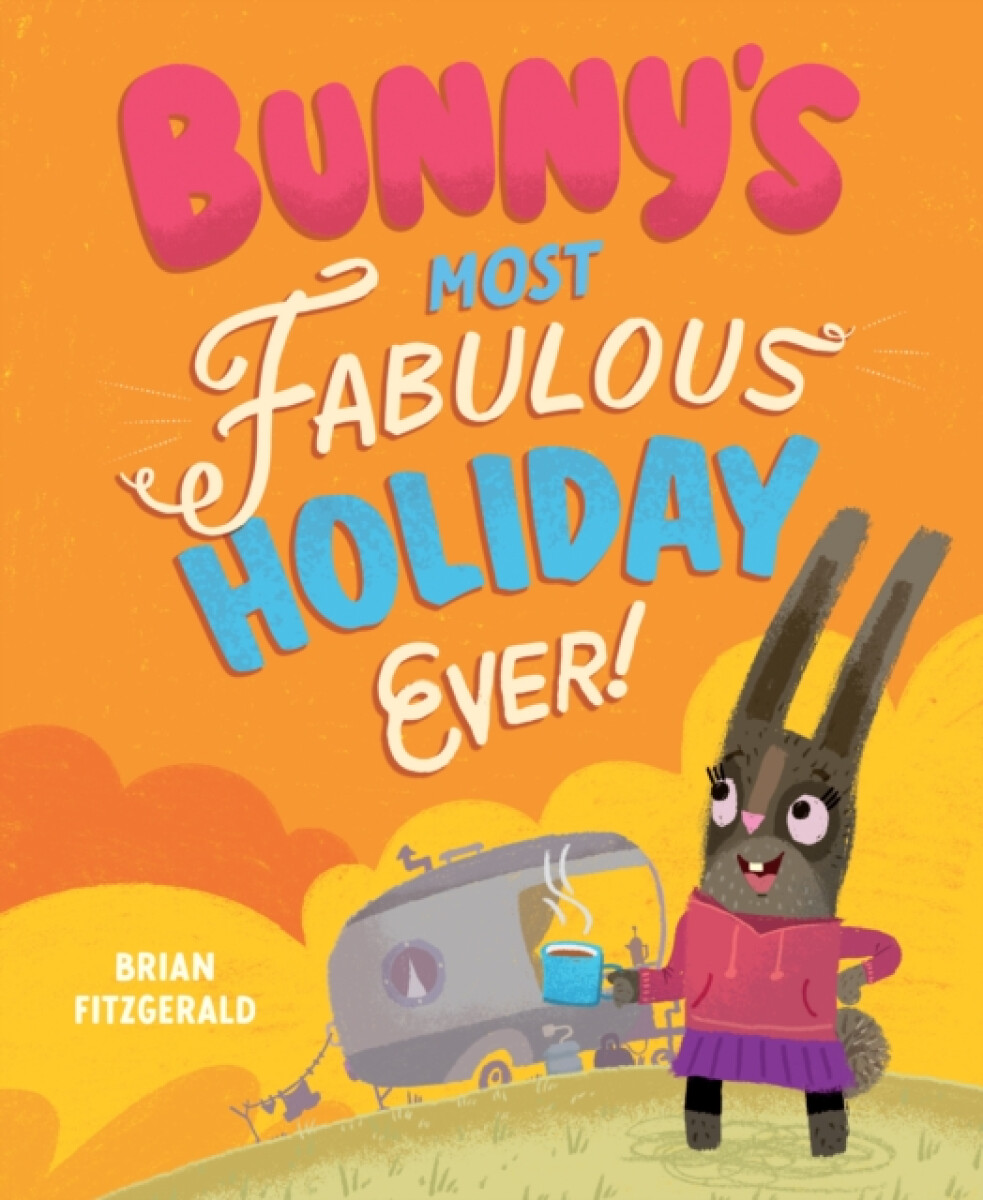 Bunny's Most Fabulous Holiday Ever!