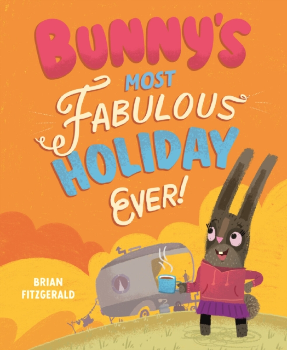 Kniha Bunny's Most Fabulous Holiday Ever!