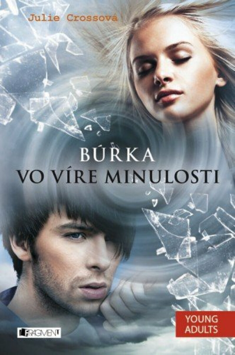 Búrka – Vo víre minulosti - Julie Crossová, Zora Sadloňová
