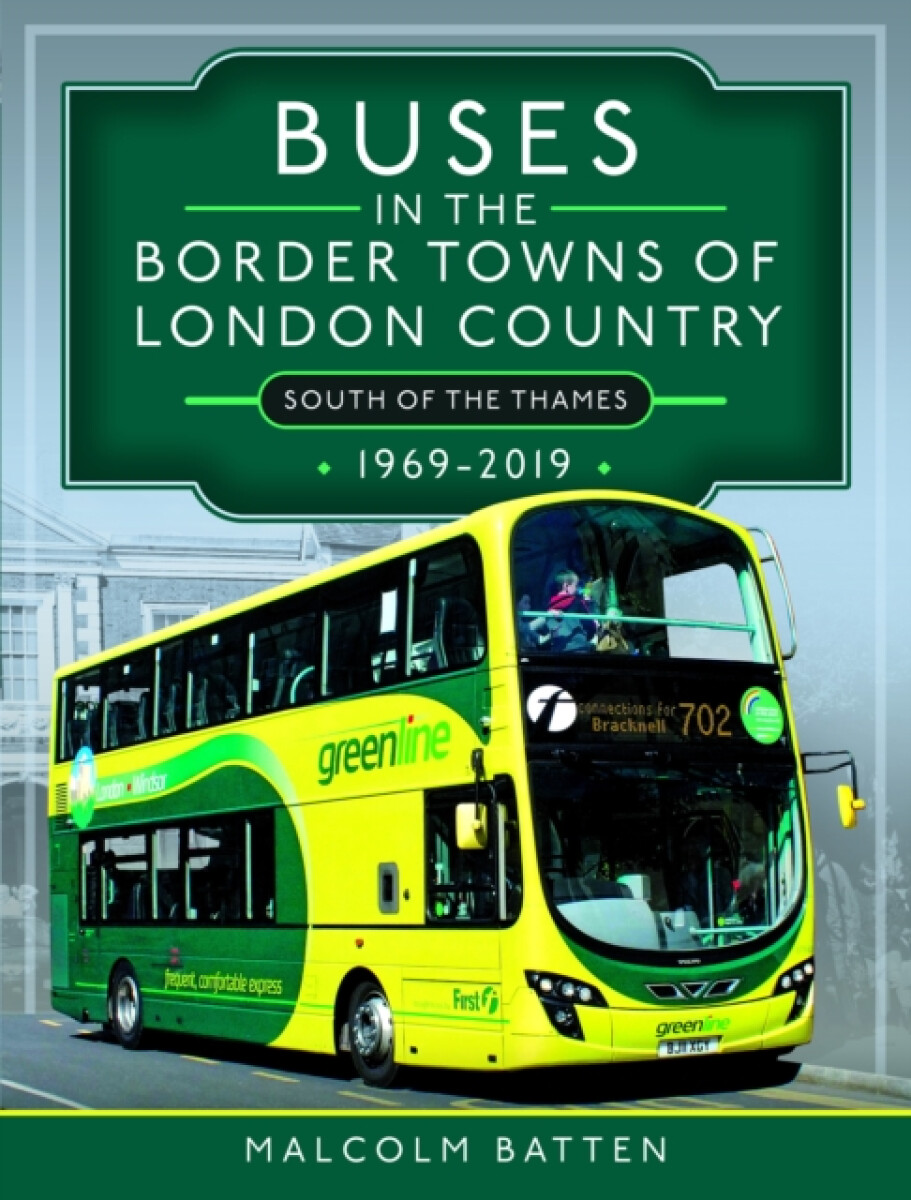 Kniha Buses in the Border Towns of London Country 1969-2019 (South of the Thames)