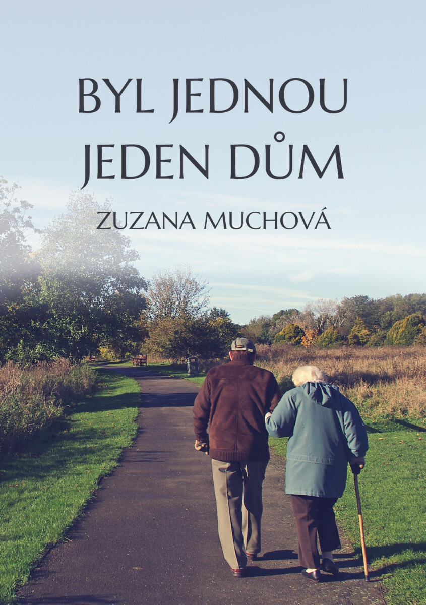Byl jednou jeden dům - Zuzana Muchová-Daxnerová