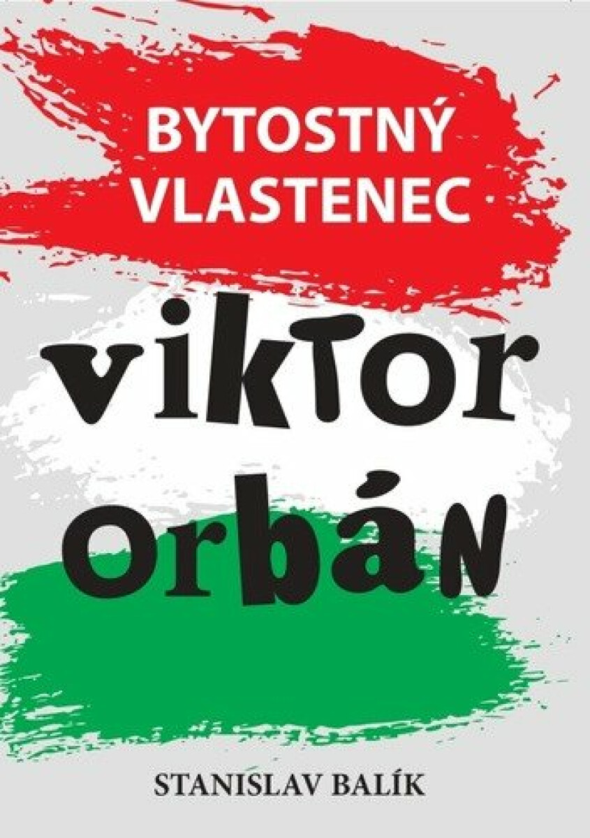 Kniha Bytostný vlastenec Viktor Orbán