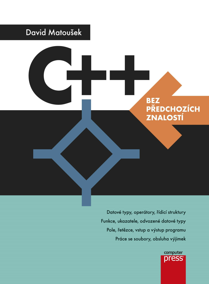Levně C++ bez předchozích znalostí - David Matoušek