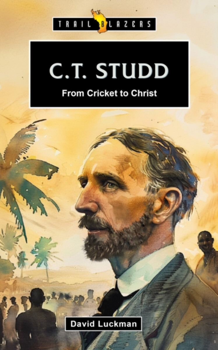 Kniha C.T. Studd: From Cricket to Christ