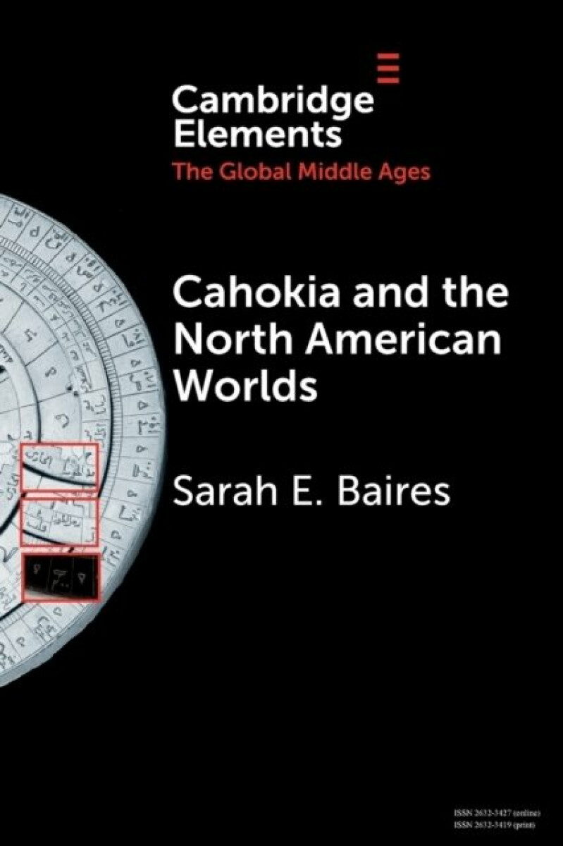 Kniha Cahokia and the North American Worlds
