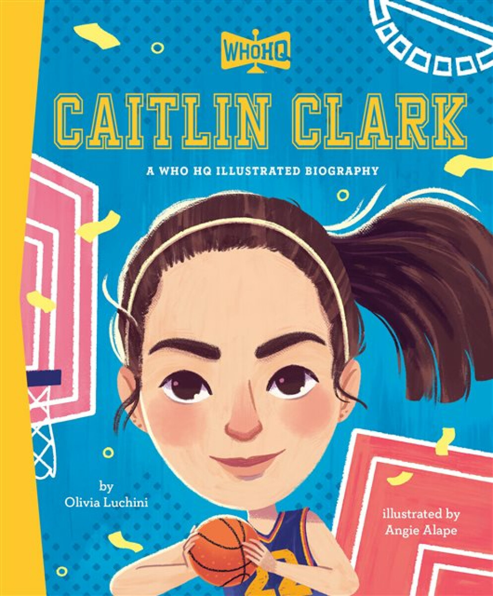 Kniha Caitlin Clark: A Who HQ Illustrated Biography