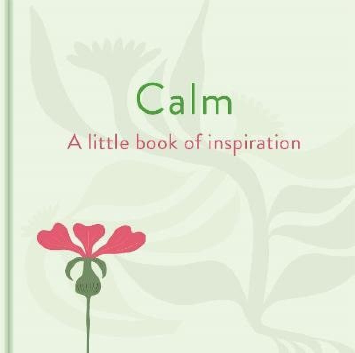 Kniha Calm: A Little Book of Inspiration