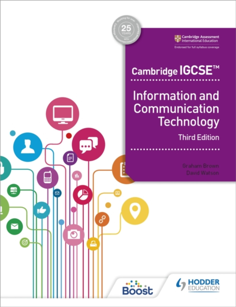 Cambridge IGCSE Information and Communication Technology Third Edition - Graham Brown, David Watson