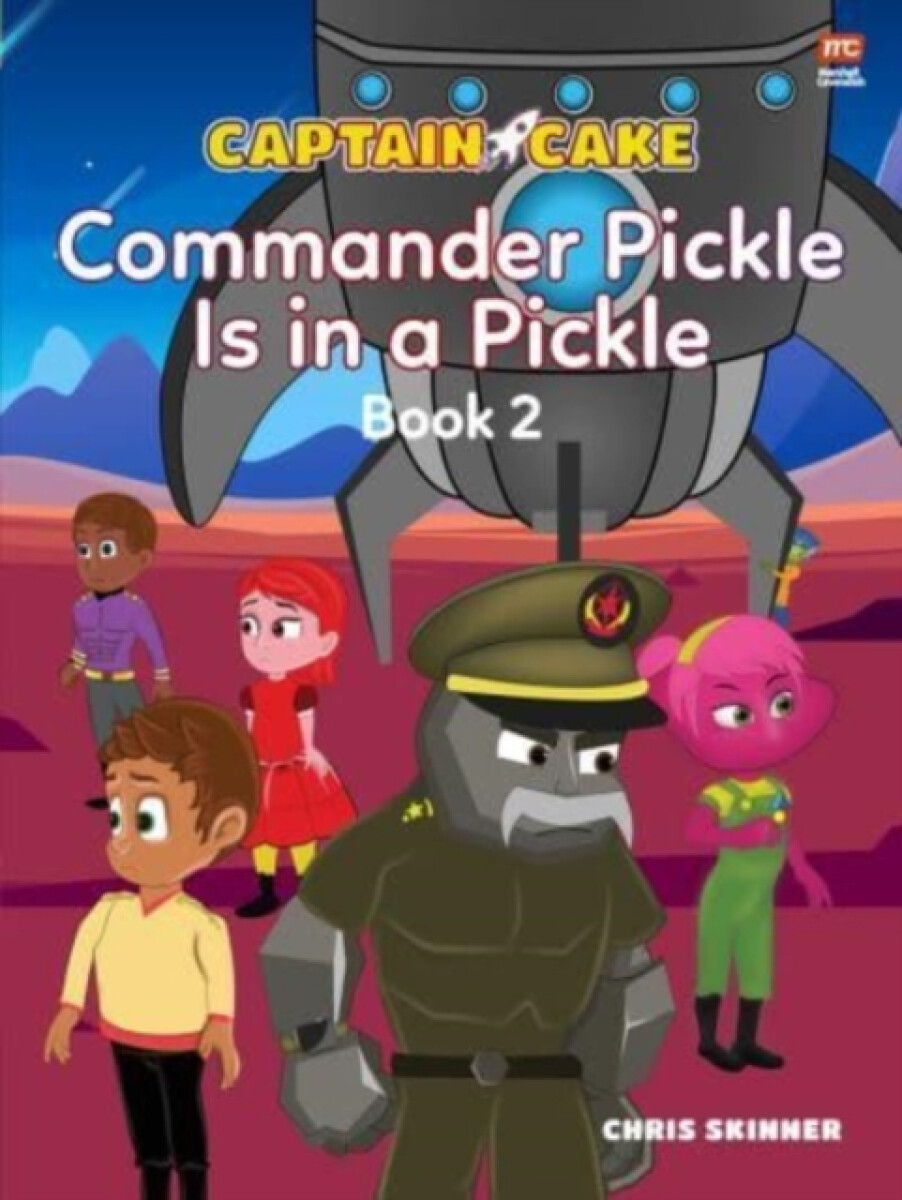 Kniha Captain Cake: Commander Pickle Is in a Pickle