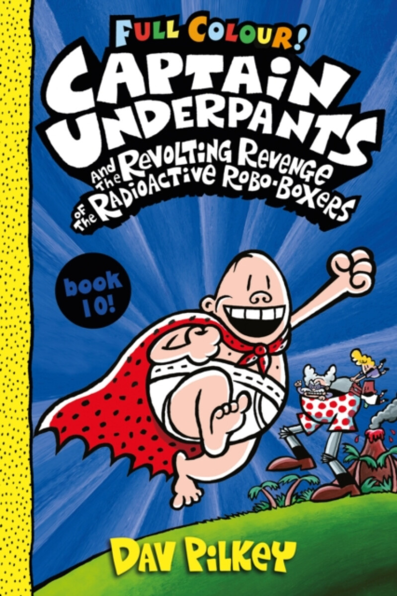 Kniha Captain Underpants and the Revolting Revenge of the Radioactive Robo-Boxers Colour
