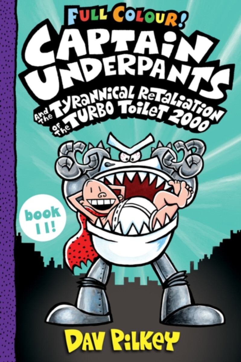 Kniha Captain Underpants and the Tyrannical Retaliation of the Turbo Toilet 2000 Full Colour