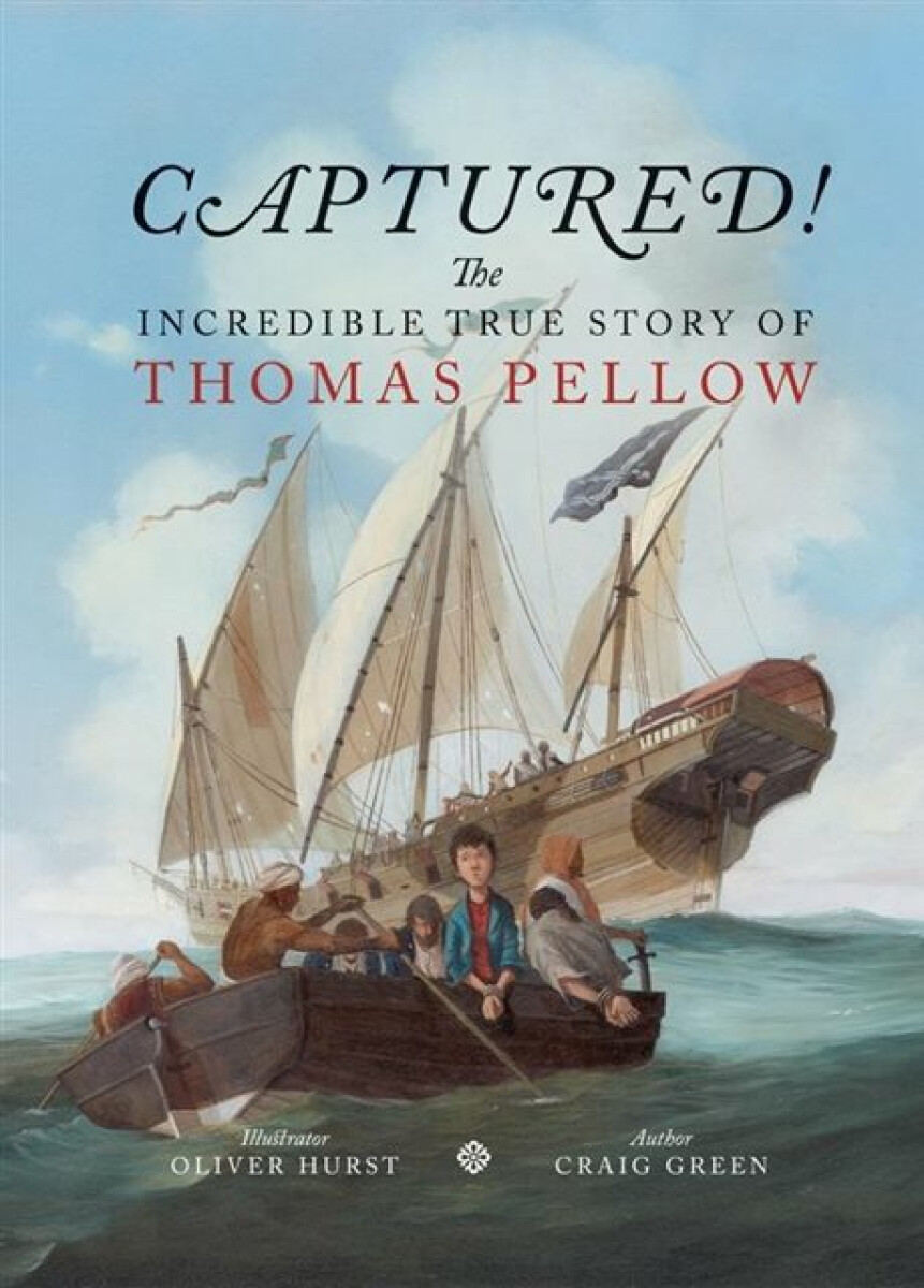 Captured! The Incredible True Story of Thomas Pellow - Craig Green