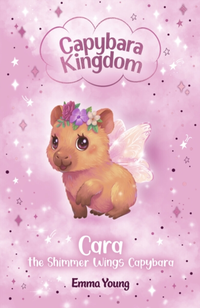 Kniha Capybara Kingdom: Cara the Shimmer Wings Capybara