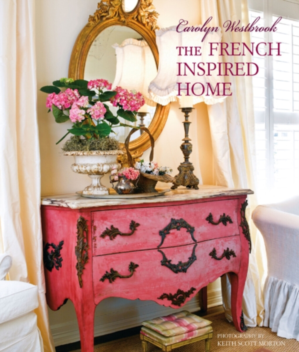 Kniha Carolyn Westbrook The French-Inspired Home