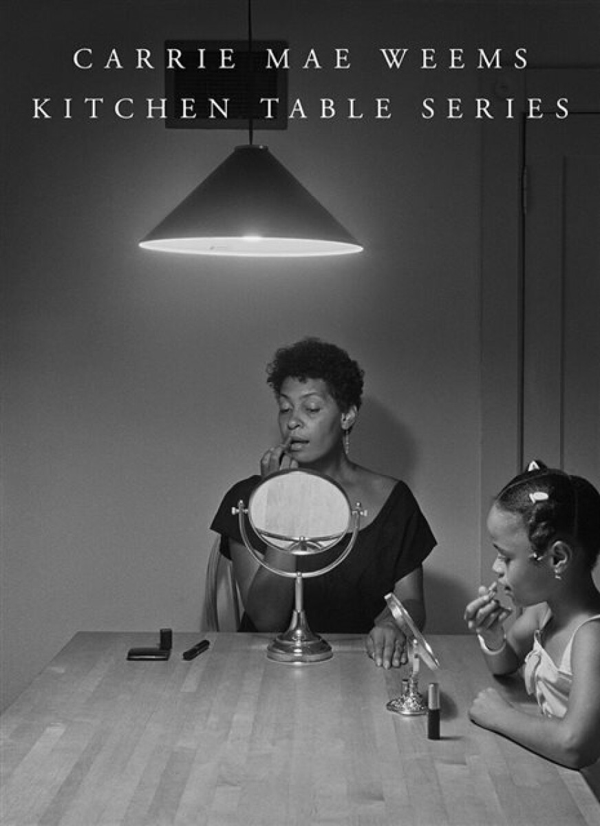 Levně Carrie Mae Weems: Kitchen Table Series